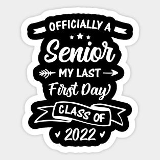 Officially A Senior My Last First Day Class Of 2022 Back To School Sticker